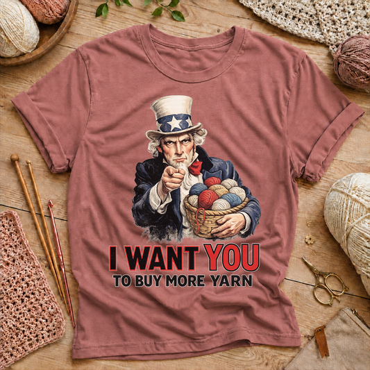 I Want You to Buy More Yarn T-Shirt