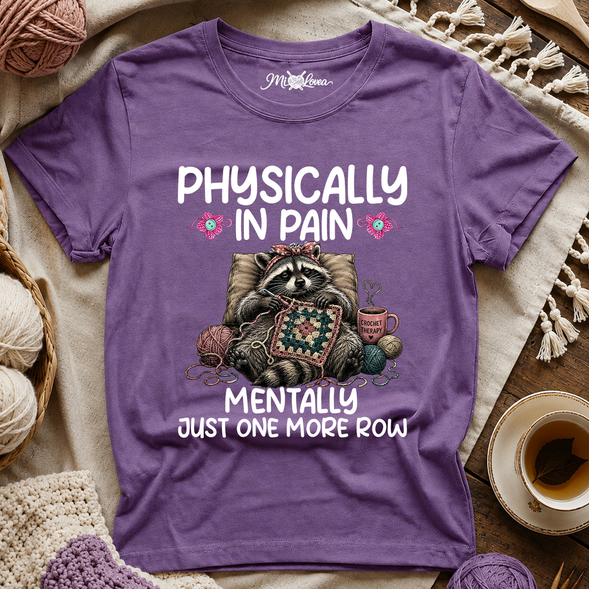 Physically in Pain, Mentally Just One More Row T-Shirt