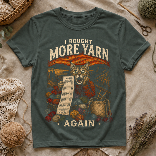 I Bought More Yarn Again T-Shirt