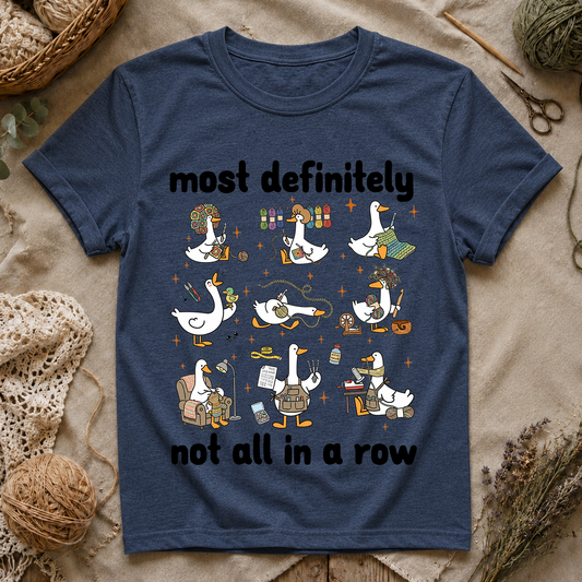 Most Definitely Not All in a Row T-Shirt