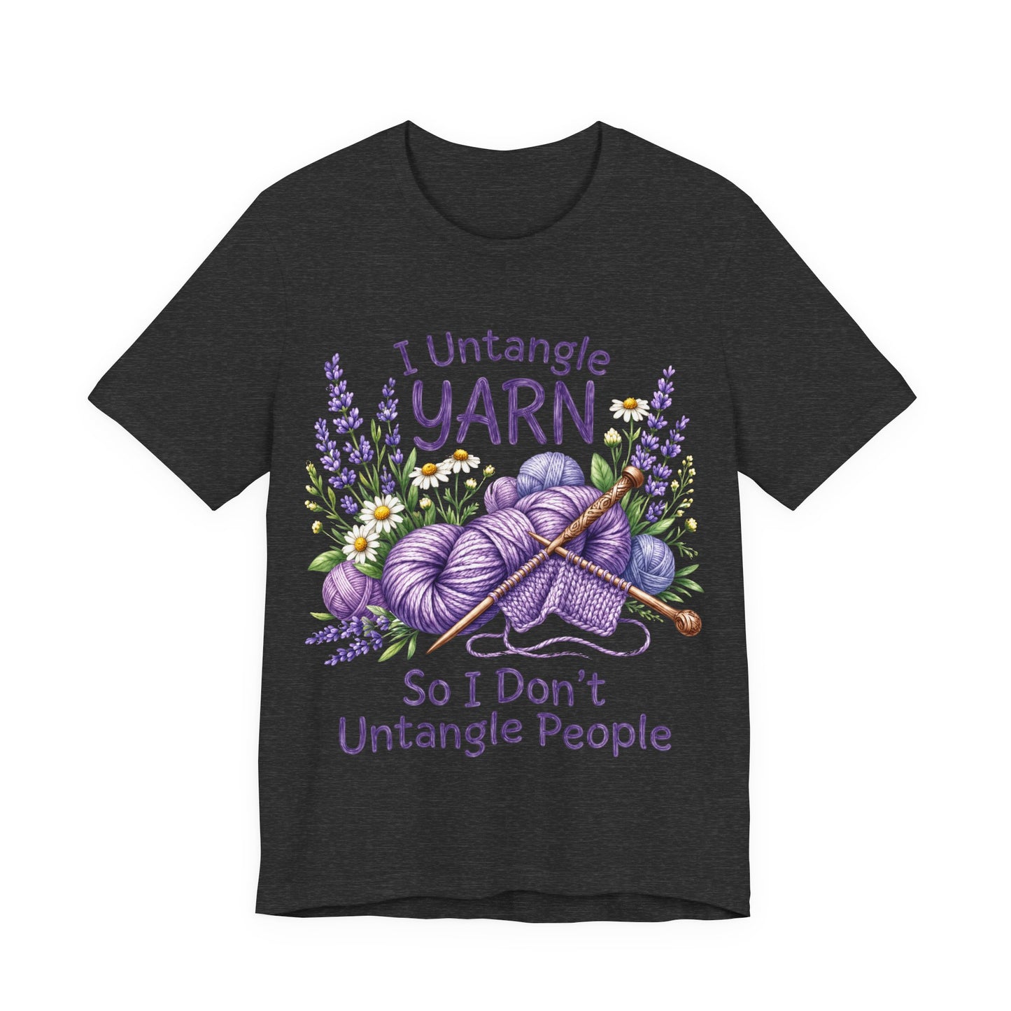 I Untangle Yarn So I Don’t Untangle People T‑Shirt