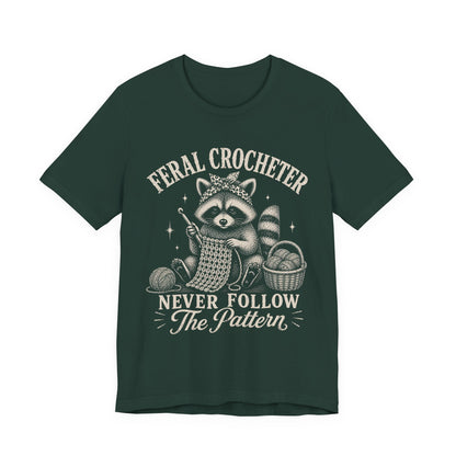 Feral Crocheter Never Follow The Pattern T‑Shirt