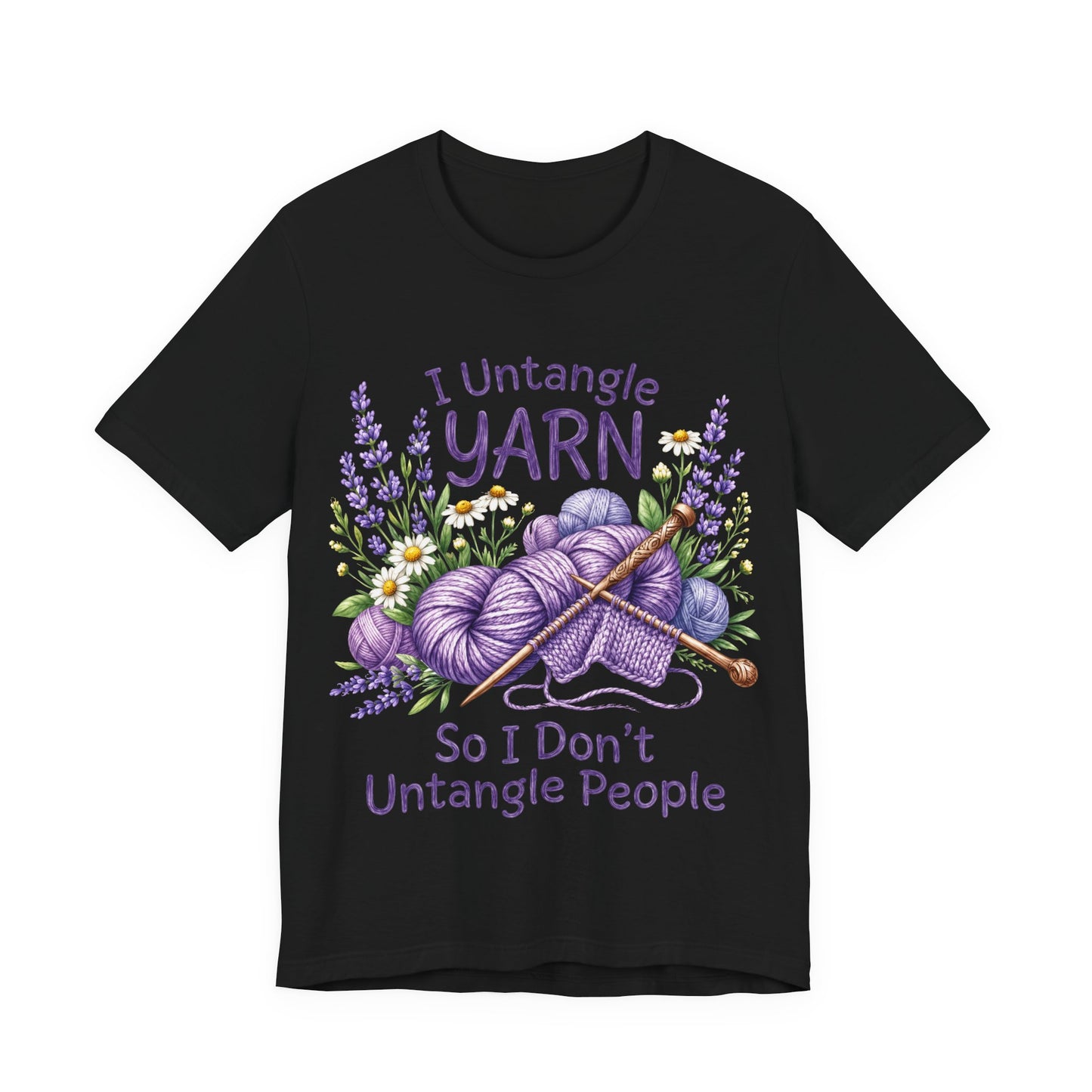 I Untangle Yarn So I Don’t Untangle People T‑Shirt