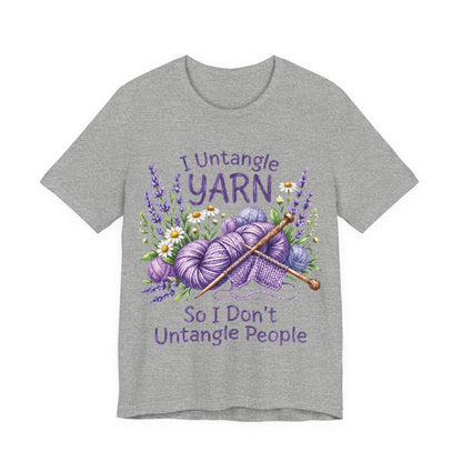 I Untangle Yarn So I Don’t Untangle People T‑Shirt