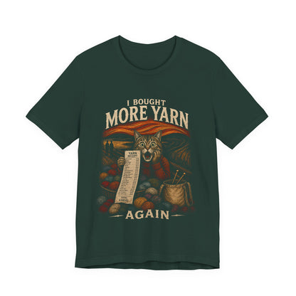 I Bought More Yarn Again T-Shirt