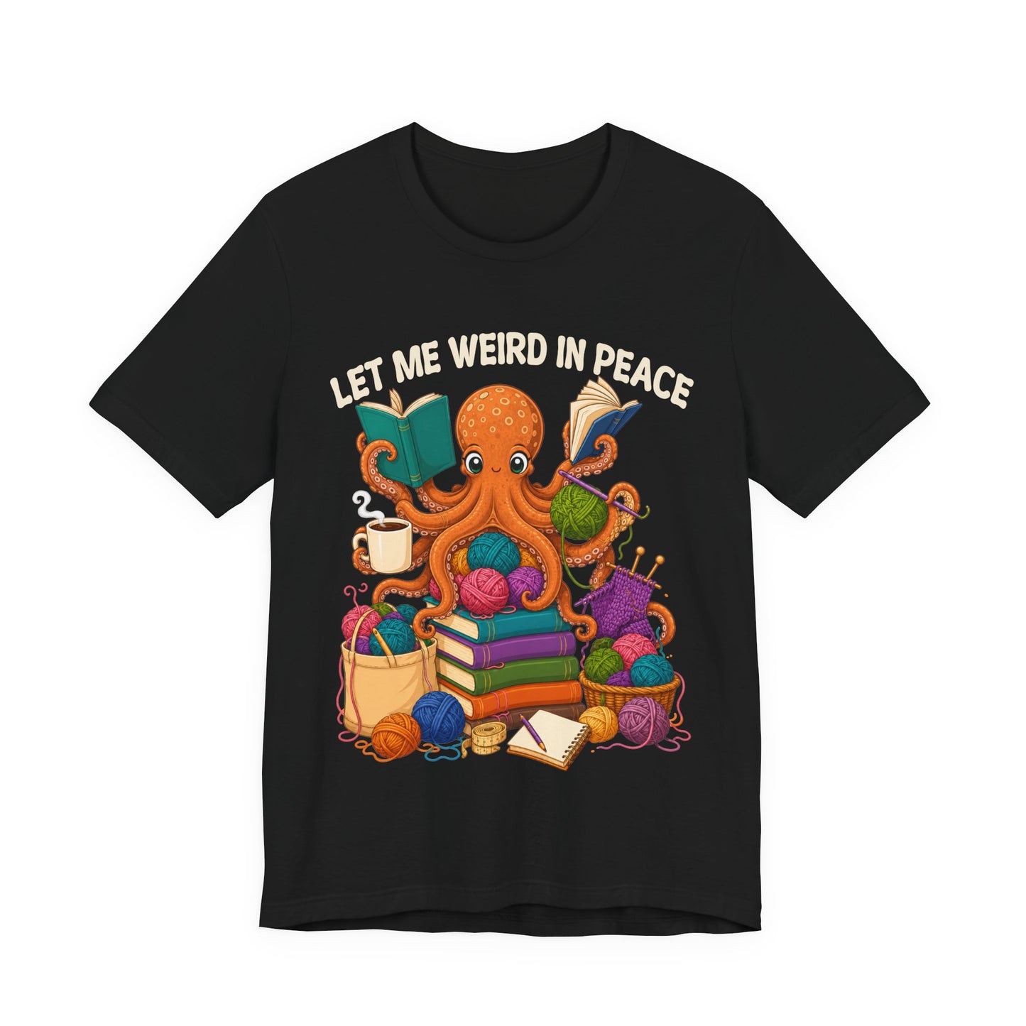 Let Me Weird in Peace T-Shirt