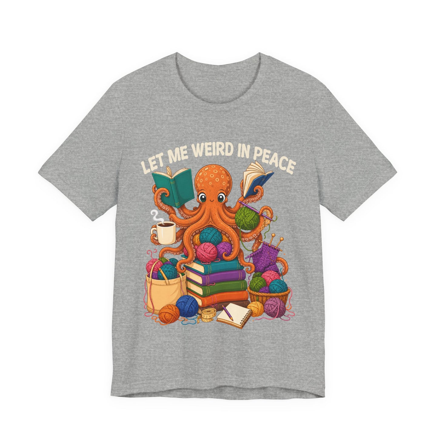 Let Me Weird in Peace T-Shirt