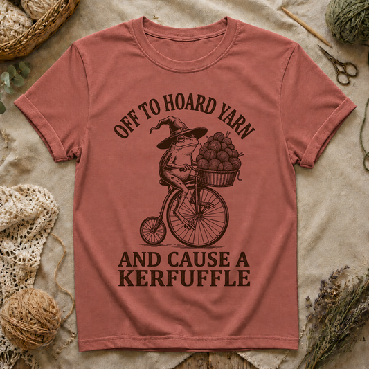 Off to Hoard Yarn and Cause a Kerfuffle T‑Shirt