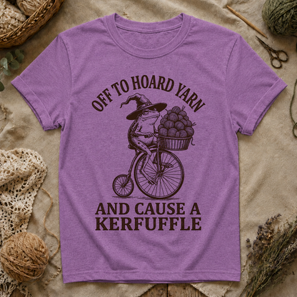 Off to Hoard Yarn and Cause a Kerfuffle T‑Shirt