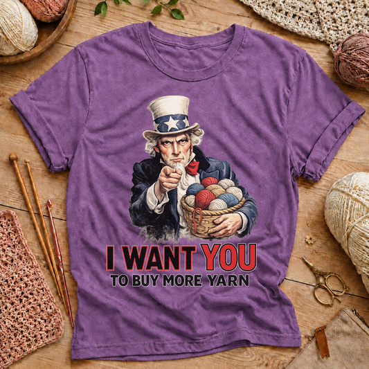 I Want You to Buy More Yarn T-Shirt