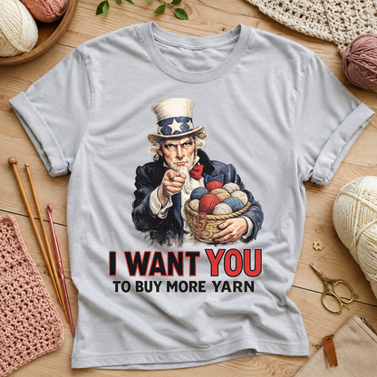 I Want You to Buy More Yarn T-Shirt