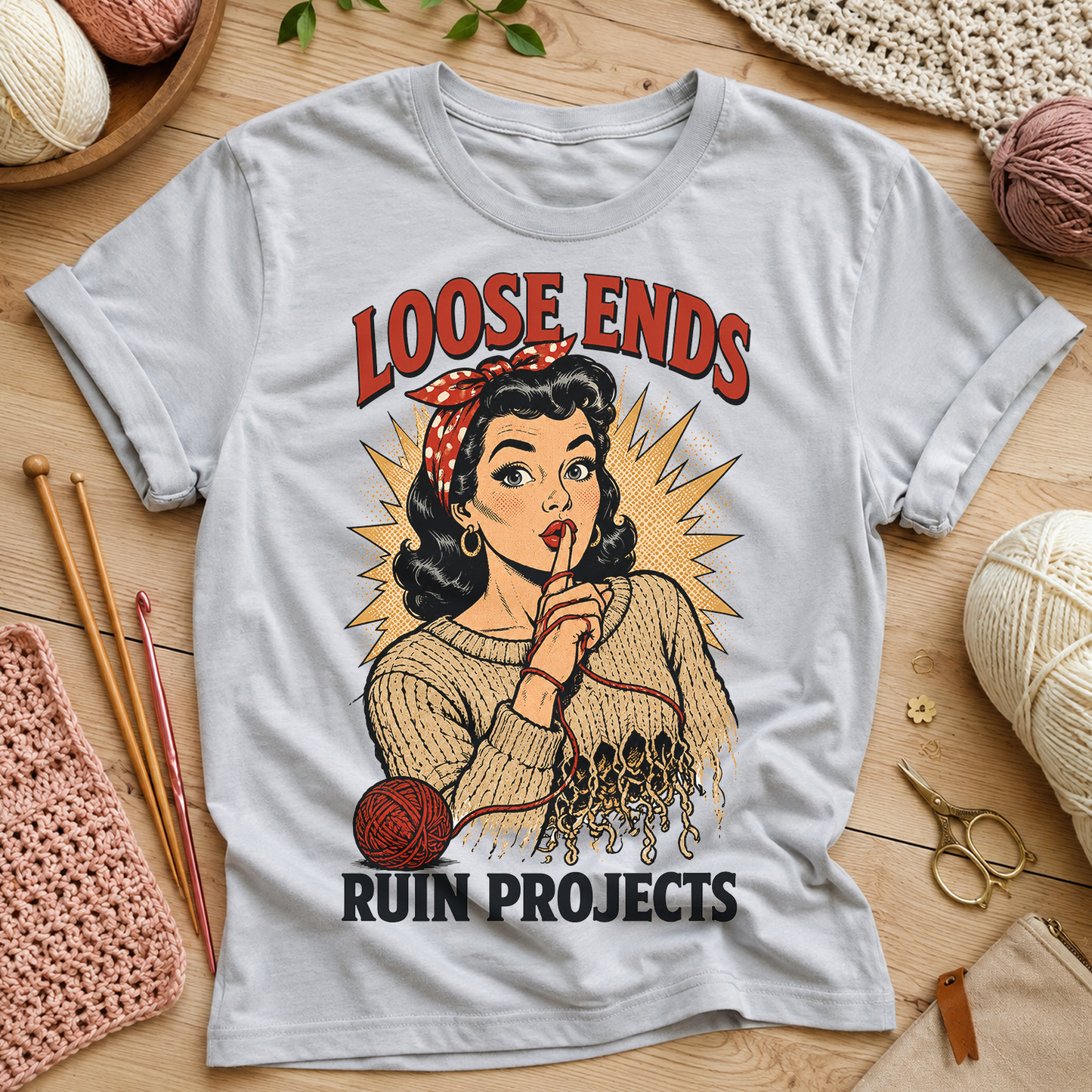 Loose Ends Ruin Projects T‑Shirt
