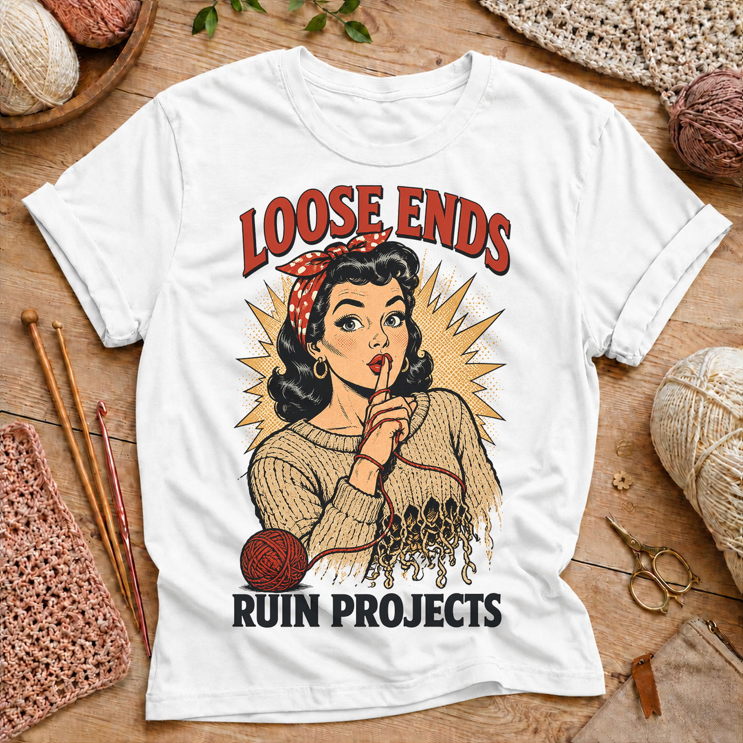 Loose Ends Ruin Projects T‑Shirt