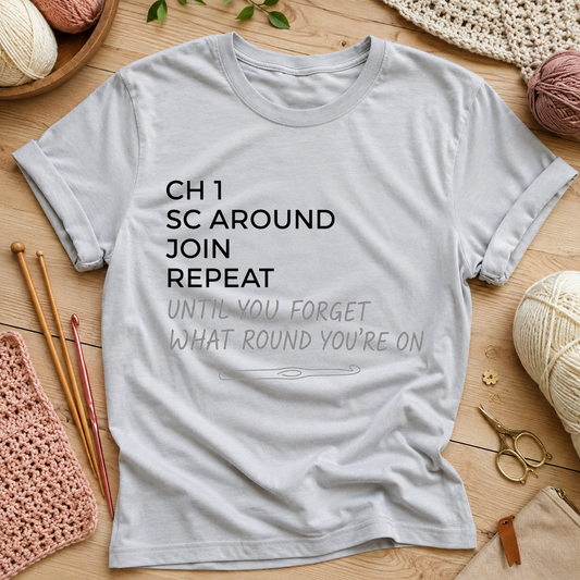 CH 1 SC AROUND JOIN REPEAT T-Shirt