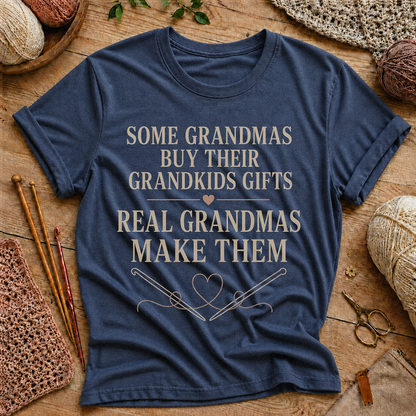 Some Grandmas Buy Their Grandkids Gifts, Real Grandmas Make Them T‑Shirt