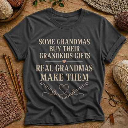 Some Grandmas Buy Their Grandkids Gifts, Real Grandmas Make Them T‑Shirt