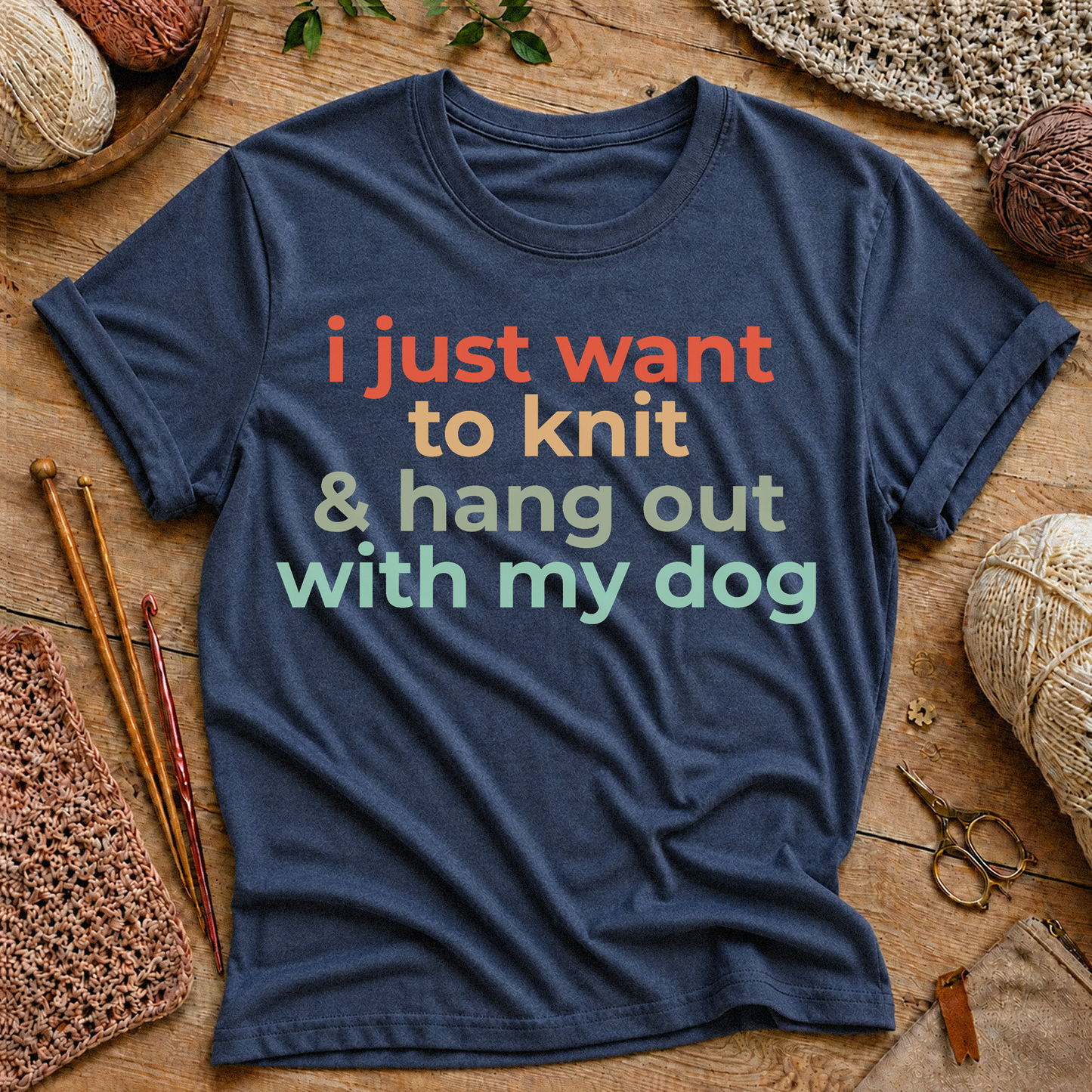 I Just Want to Knit & Hang Out With My Dog T-Shirt