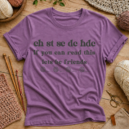 If you can read this let's be friends  T-Shirt