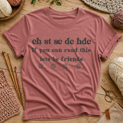 If you can read this let's be friends  T-Shirt