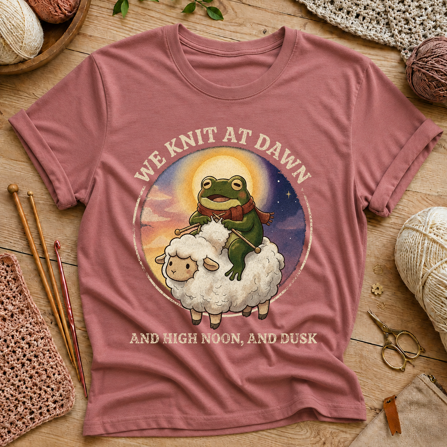 We Knit at Dawn, and High Noon, and Dusk T-Shirt