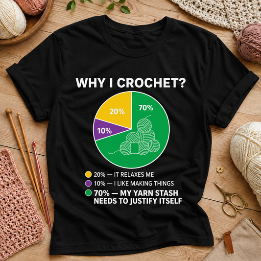 Why I Crochet ? T-Shirt