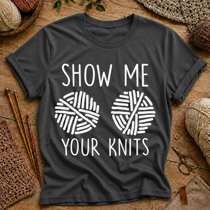 Show Me Your Knits T-Shirt