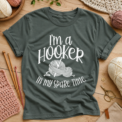 I'm A HooKer In My Spare Time T-Shirt