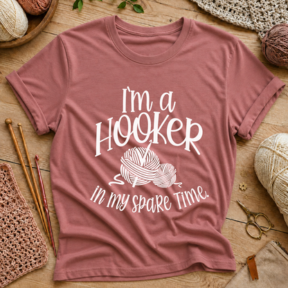 I'm A HooKer In My Spare Time T-Shirt