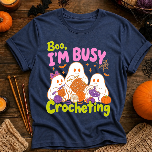 Boo, I’m Busy Crocheting T-Shirt
