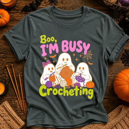 Boo, I’m Busy Crocheting T-Shirt