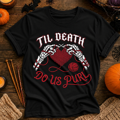 Till Death Do Us Purl T-Shirt