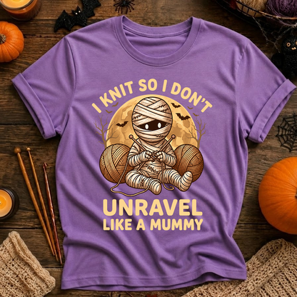I Knit So I Don’t Unravel Like A Mummy T-Shirt