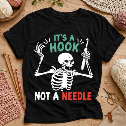 It’s a Hook Not a Needle T-Shirt