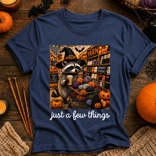 Just  a Bew Things T-Shirt