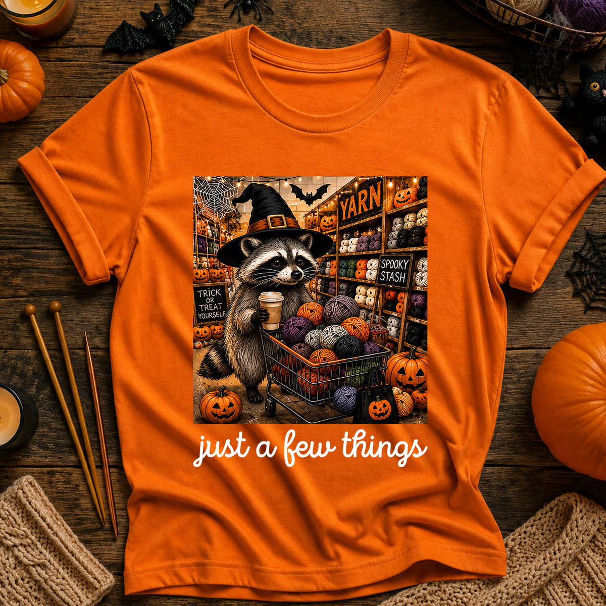 Just  a Bew Things T-Shirt