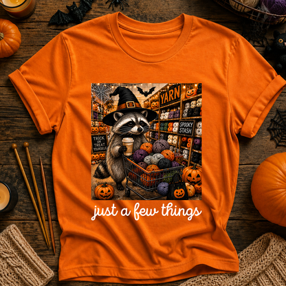 Just  a Bew Things T-Shirt