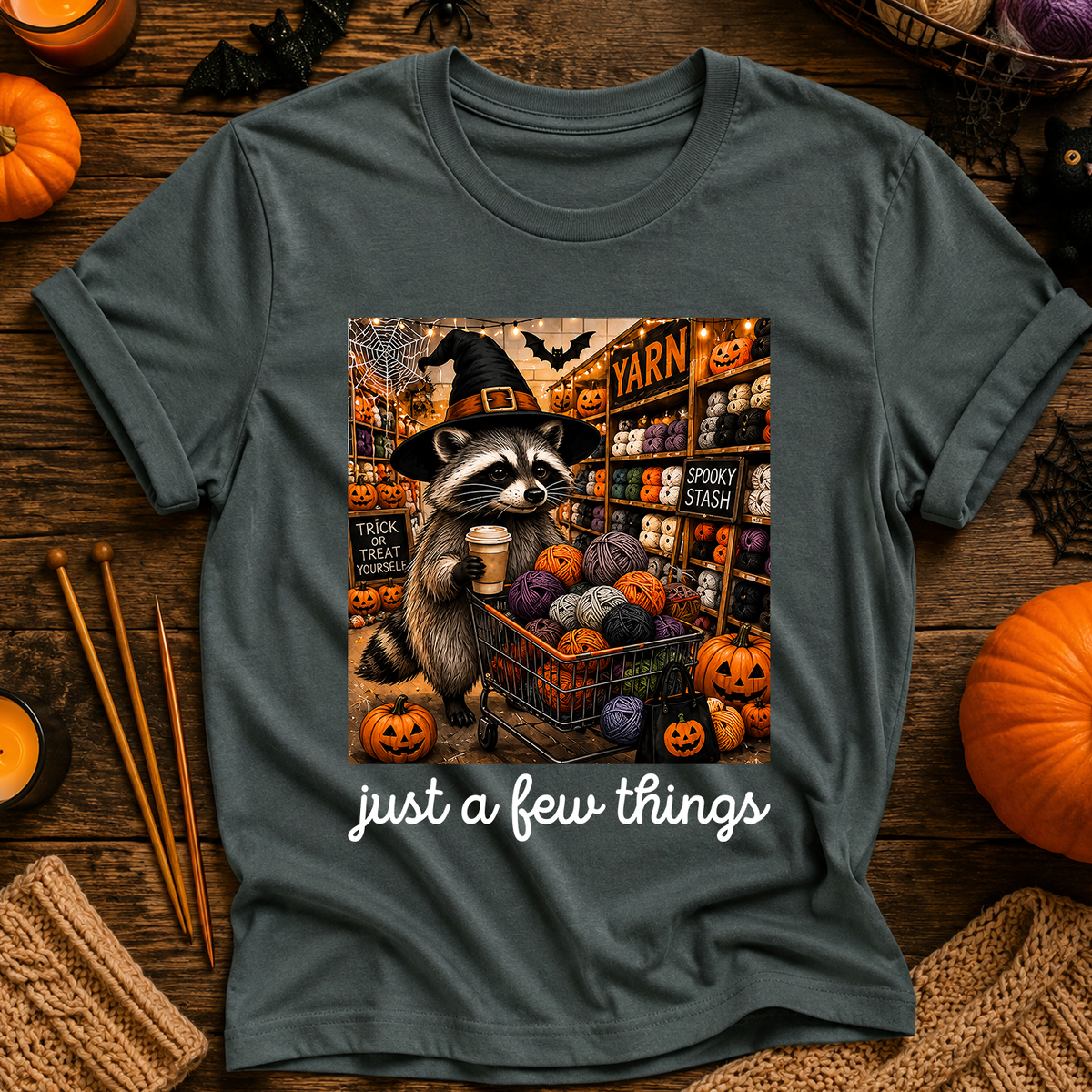 Just  a Bew Things T-Shirt