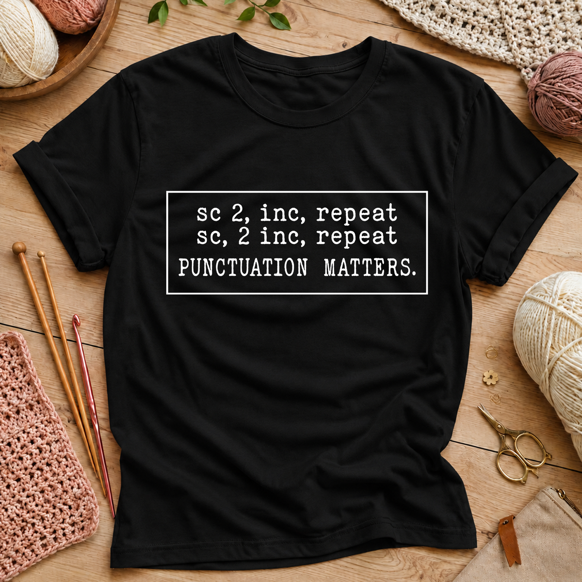 sc 2, inc, repeat... PUNCTUATION MATTERS T-Shirt