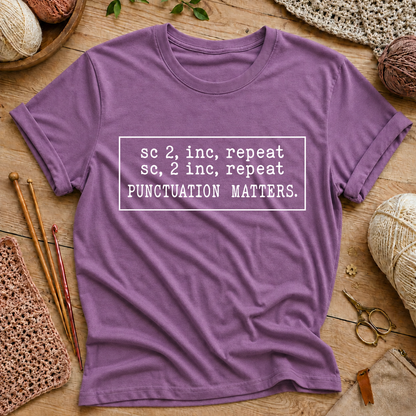 sc 2, inc, repeat... PUNCTUATION MATTERS T-Shirt