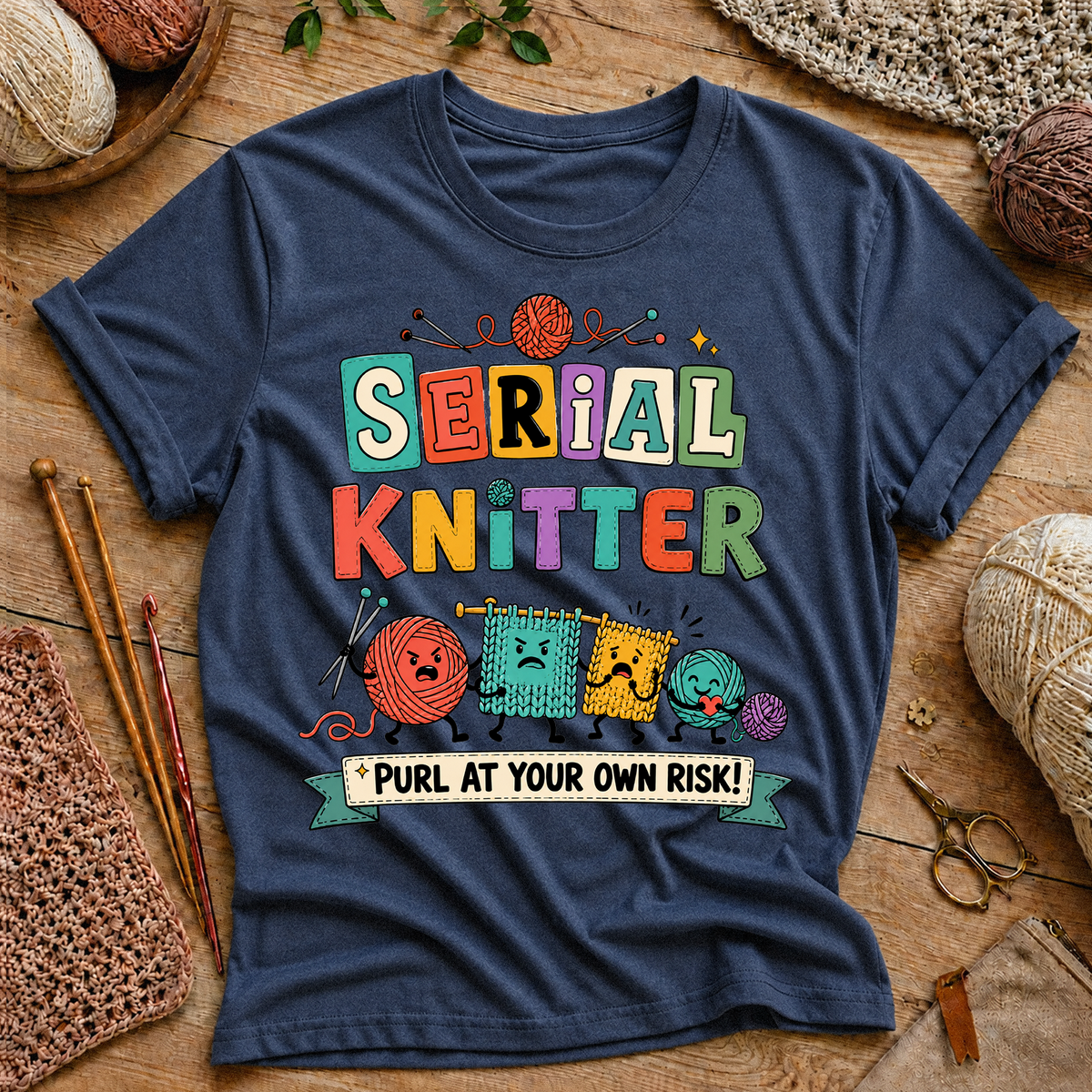 SERIAL KNITTER PURL AT YOUR OWN RISK! T-Shirt