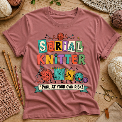 SERIAL KNITTER PURL AT YOUR OWN RISK! T-Shirt