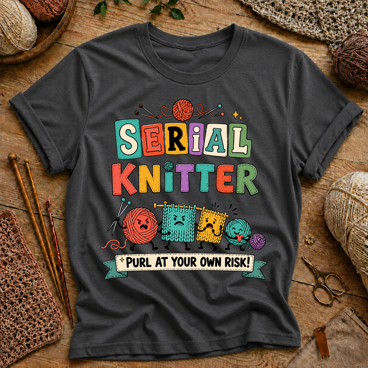 SERIAL KNITTER PURL AT YOUR OWN RISK! T-Shirt
