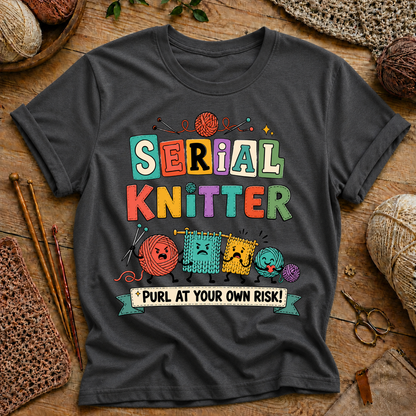SERIAL KNITTER PURL AT YOUR OWN RISK! T-Shirt