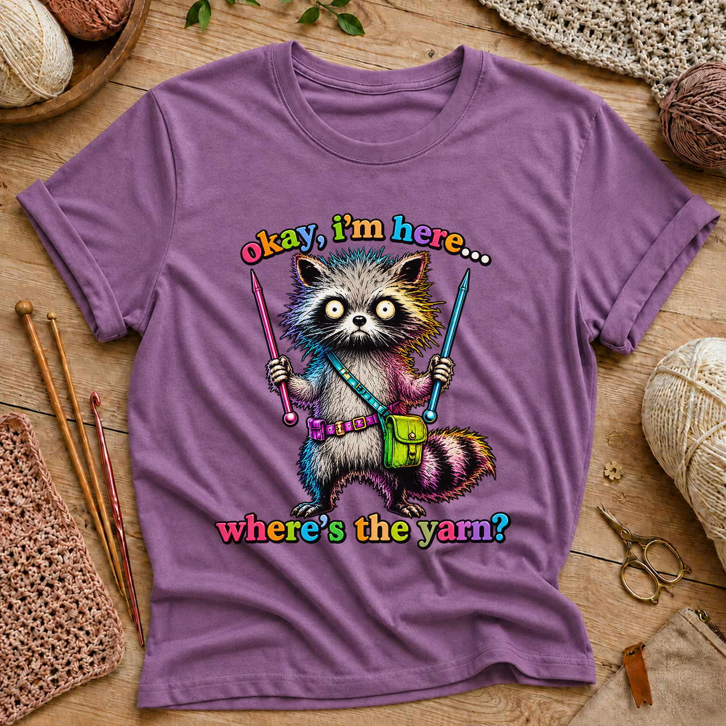 Okay, I’m Here... Where’s the Yarn? T-Shirt