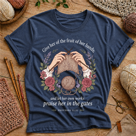 Give her of the fruit of her hands T-Shirt