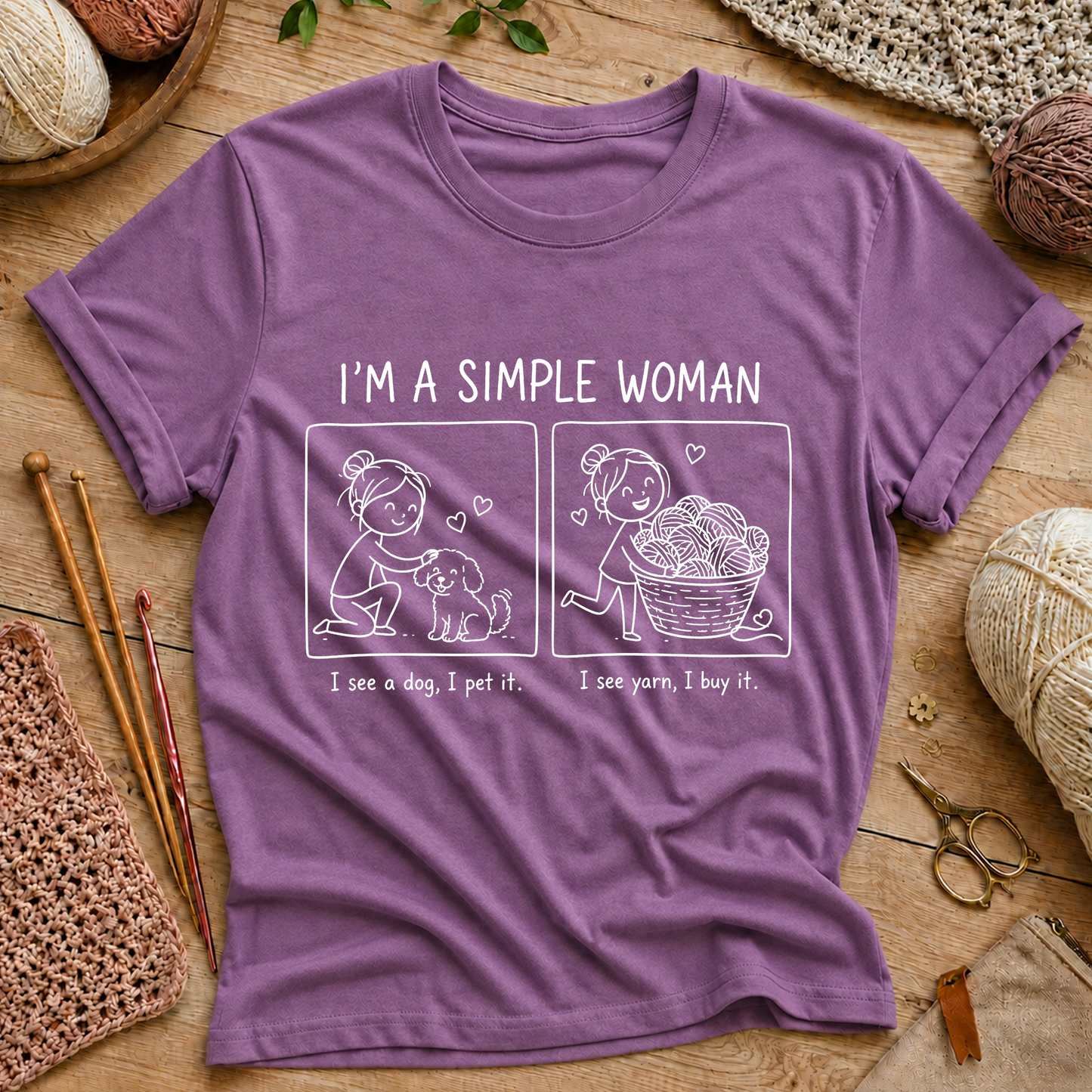 I’m a Simple Woman: I see a dog, I pet it. I see yarn, I buy it T-Shirt