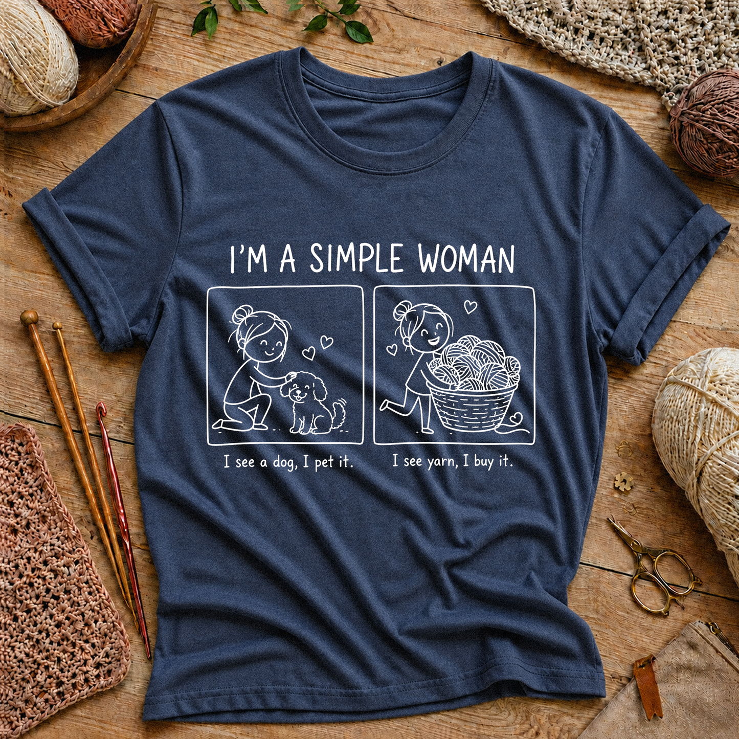 I’m a Simple Woman: I see a dog, I pet it. I see yarn, I buy it T-Shirt