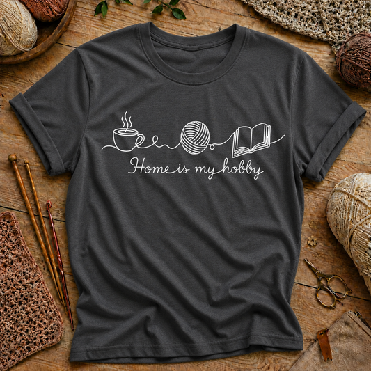 Home Is My Hobby T‑Shirt