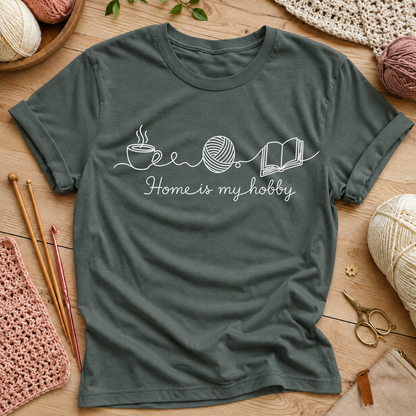 Home Is My Hobby T‑Shirt