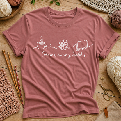 Home Is My Hobby T‑Shirt